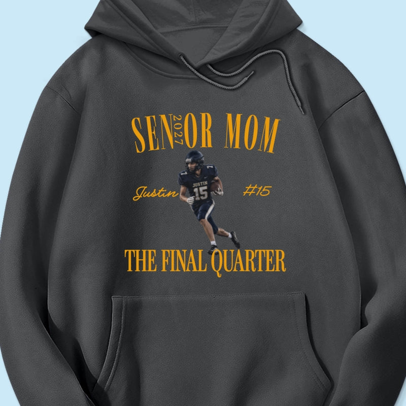 Senior Football Mom The Final Quarter - Personalized Shirt - First Day Of School Gift, Graduation Gift, Back To School Gift