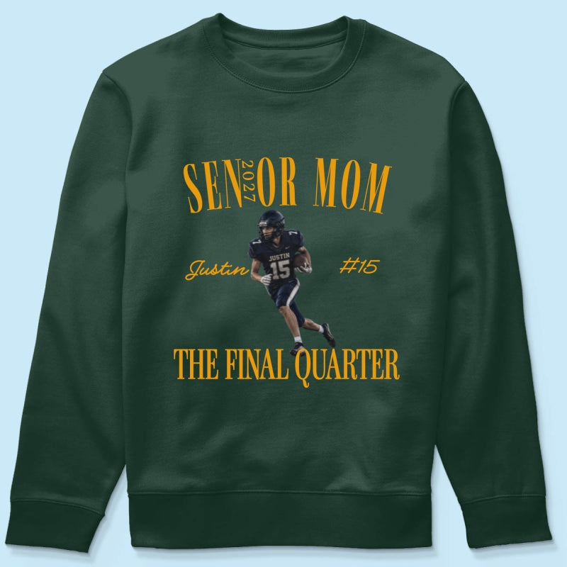 Senior Football Mom The Final Quarter - Personalized Shirt - First Day Of School Gift, Graduation Gift, Back To School Gift