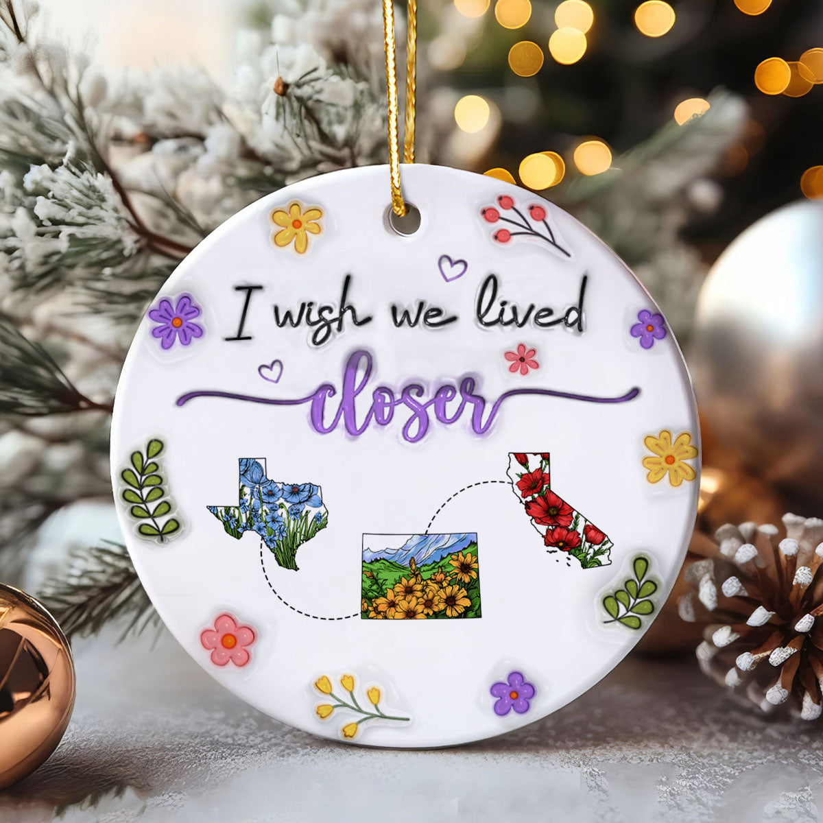 Wish We Lived Closer Long Distance Wildflower State Map 3D Inflated Personalized Ceramic Ornament