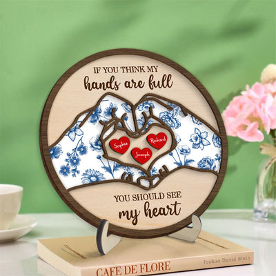 If You Think My Hands Are Full, You Should See My Heart Personalized 2-Layered Wooden Plaque, Chinoiserie Pattern, Birthday, Gift for Mom, Grandma