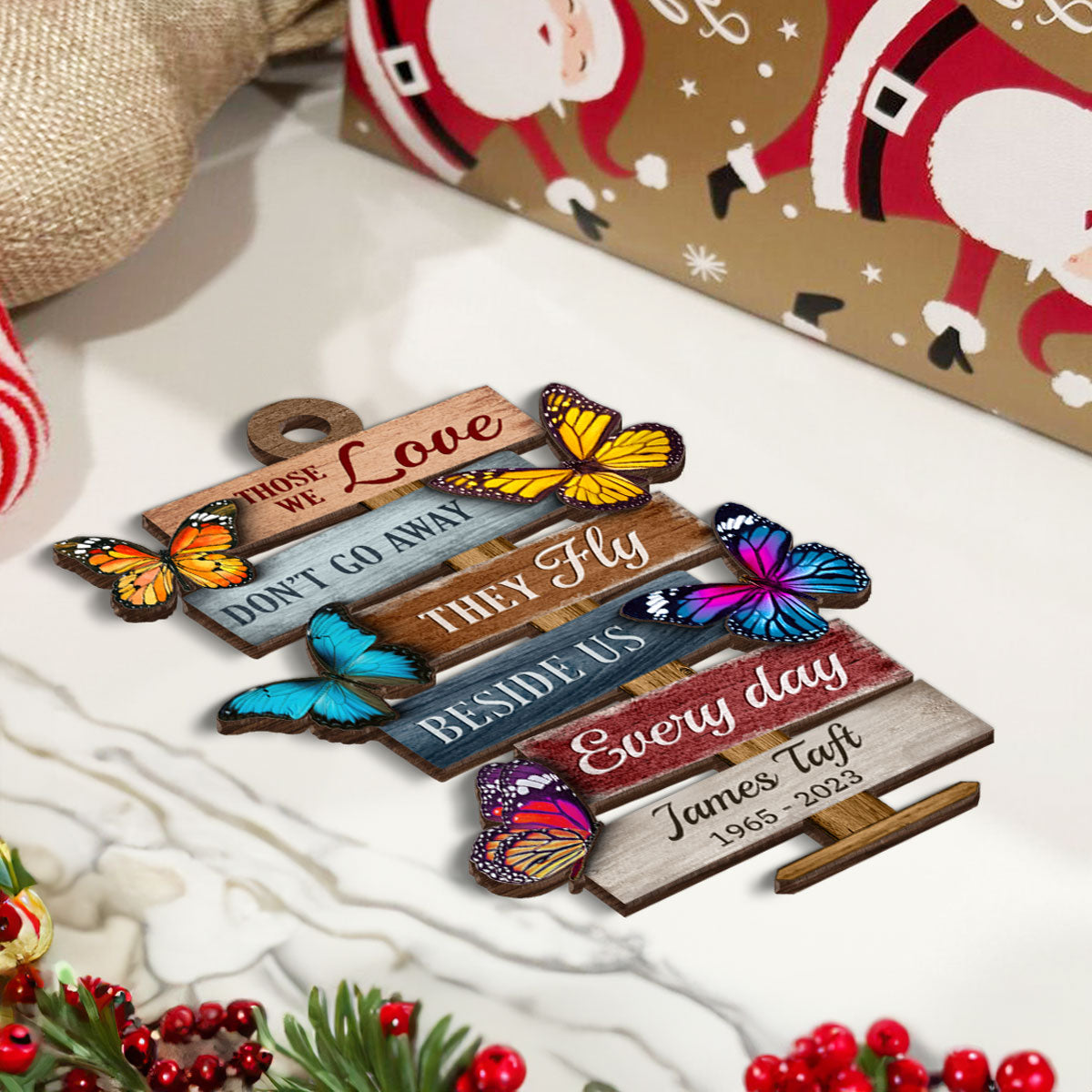 Those We Love Don't Go Away They Fly Beside Us Everyday, Memorial Sympathy Gift Personalized Wooden Ornament