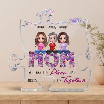 Doll Mom And Daughters Sons Sitting On Floral Words You Are The Piece That Holds Us Together Personalized Acrylic Puzzle Plaque