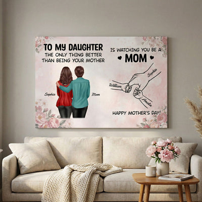 From Mom To Daughter Watching You Be A Mom - Personalized Canvas - Mother's Day Gift For Daughter