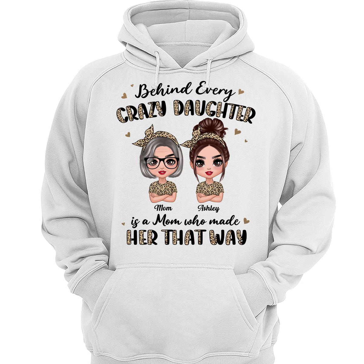 Leopard Behind Every Crazy Daughter Is A Mom Doll Women Personalized Shirt