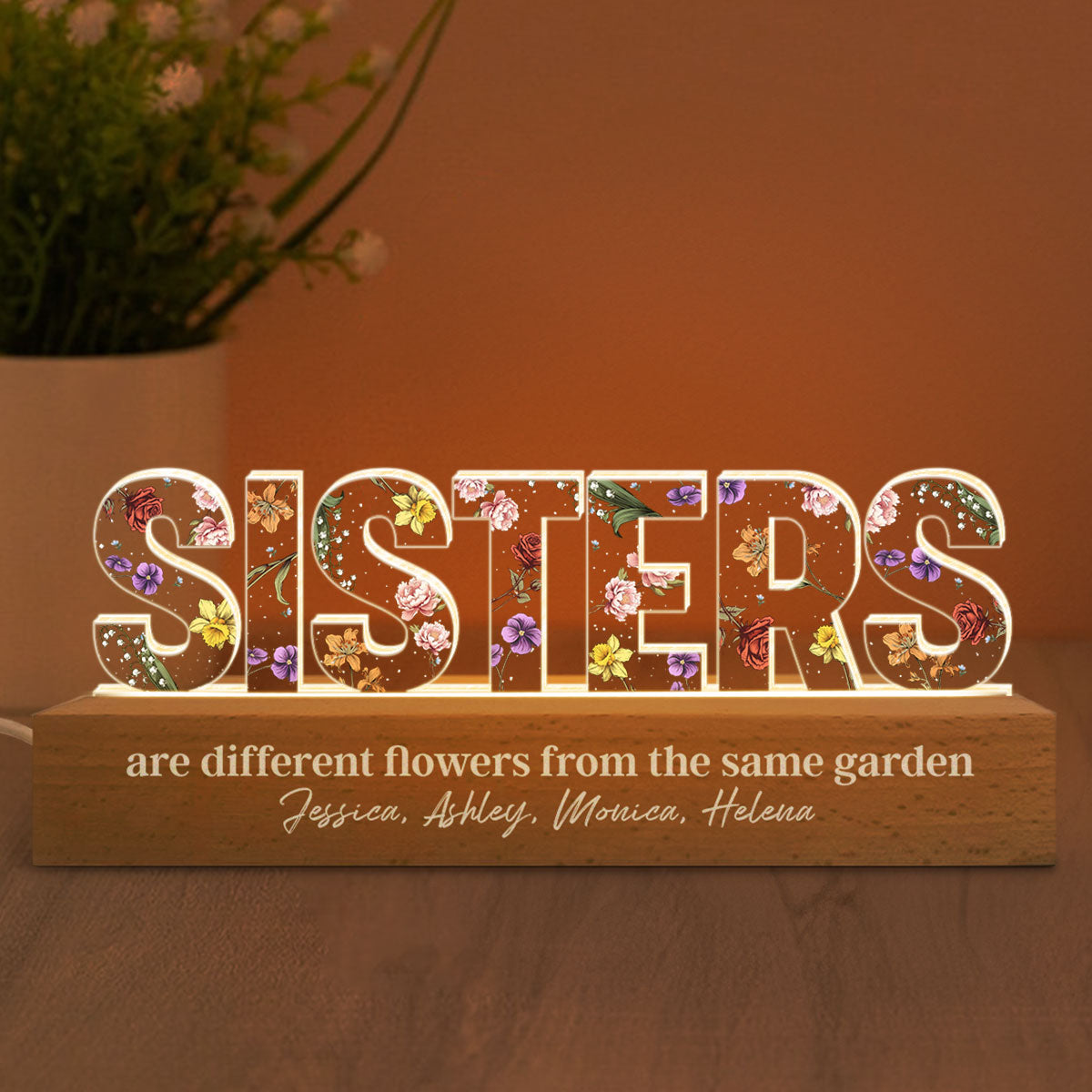 Custom Flower Printed LED Night Light, Sisters Are Different Flowers from the Same Garden, Christmas Gift for Sisters