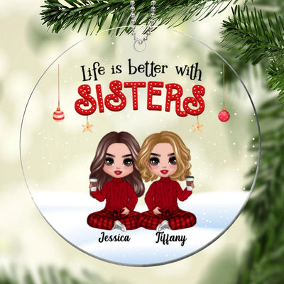 Life Is Better With Sisters Doll Besties Personalized Acrylic Ornament