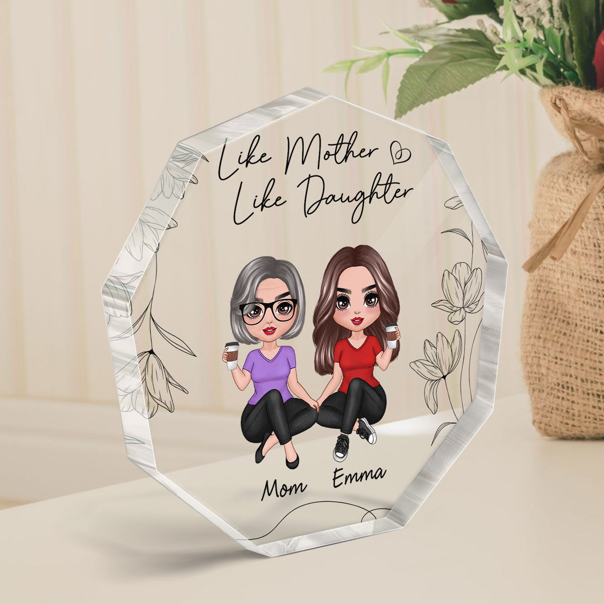 Floral Doll Women Like Mother Like Daughter Personalized Nonagon Acrylic Plaque