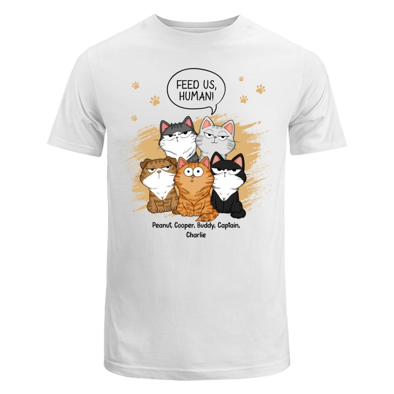 Feed Us Human Funny Cats Expressions Personalized Shirt