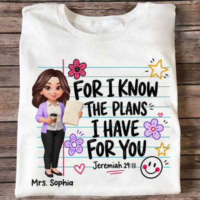 Teacher For I Know The Plans I Have For You - Personalized Shirt - Christian School Faith, Back To School Gift For Teacher