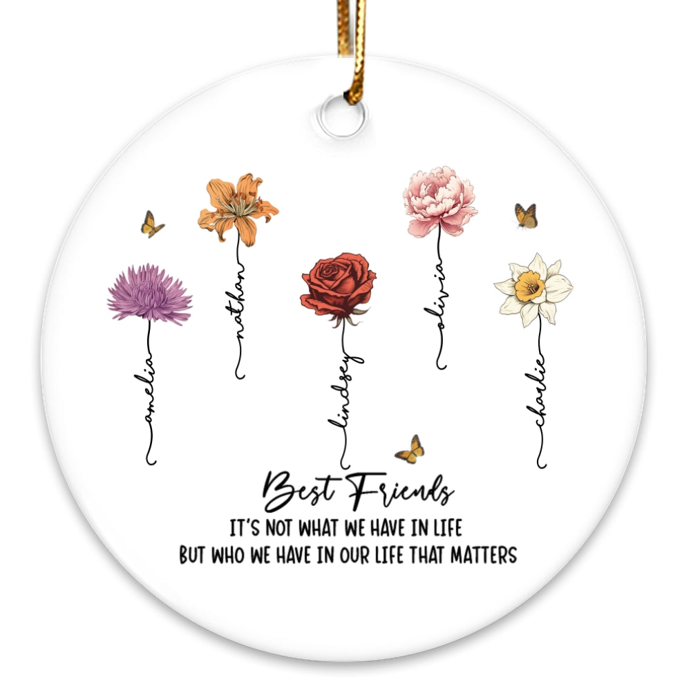 It's Who We Have In Life That Matters Personalized Ceramic Ornament, Best Friend Friendship Birth Month Christmas Gift, Birthday Gift