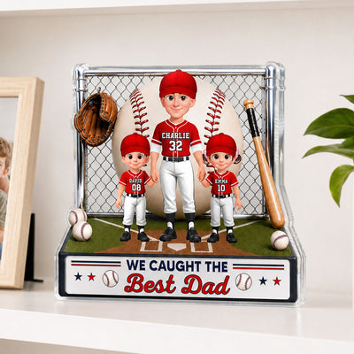 Baseball Dad And Kids We Caught The Best Dad - Personalized Acrylic Block Plaque - Father's Day Gift For Dad, Husband