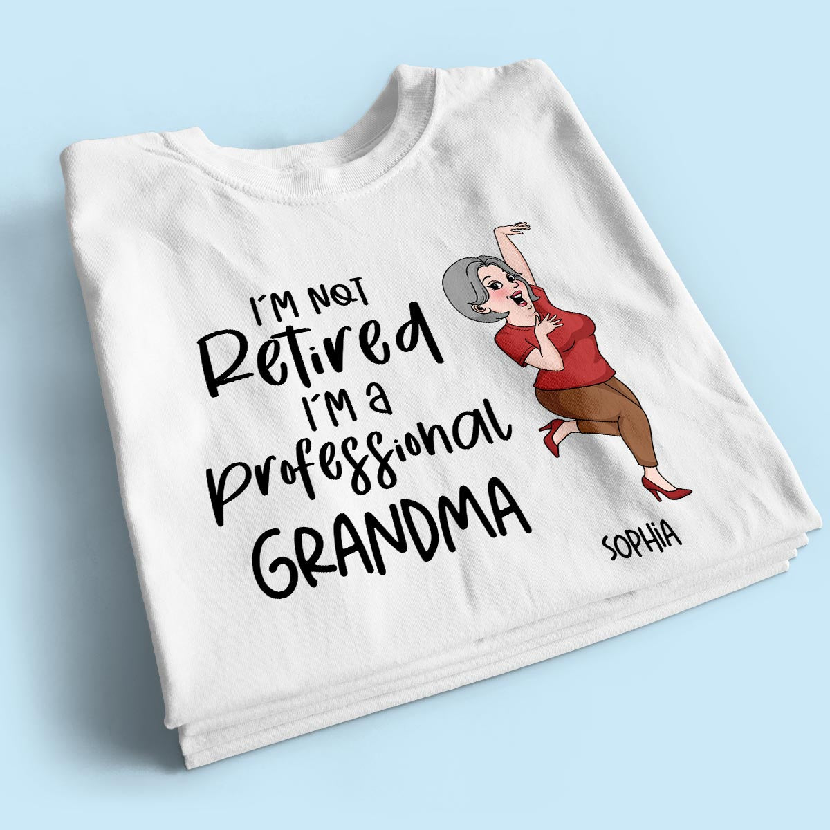 Not Retired I'm A Professional Grandma Grandpa Personalized Shirt, Funny Retirement Gift For Colleagues, Mom, Dad