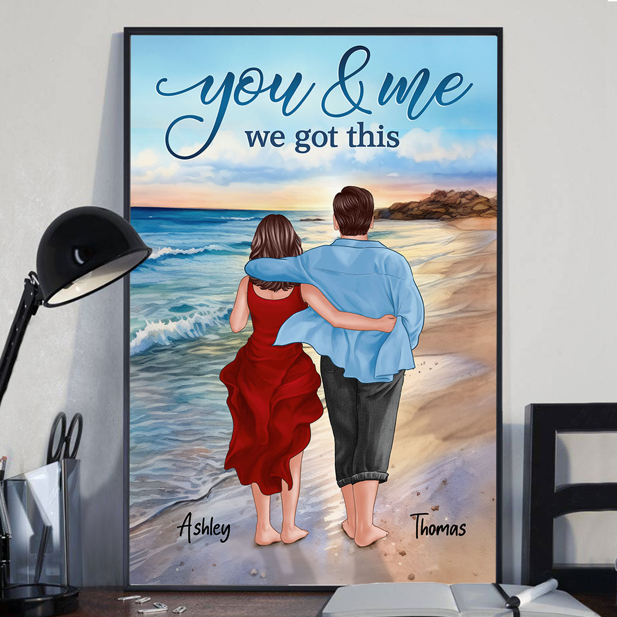 On The Beach Back View Couple Walking You & Me We Got This Personalized Vertical Poster, Gift For Him, For Her