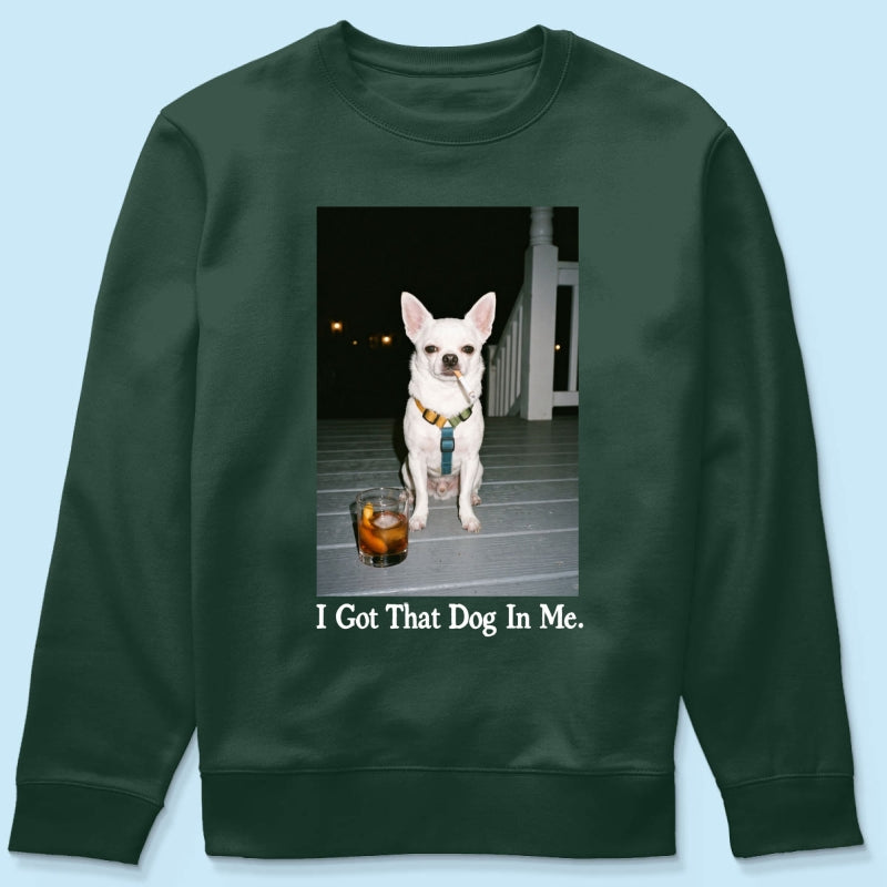 I Got That Dog In Me Custom Dog Photo - Personalized Shirt - Smoking Dog Tee, Weird Pet Gift