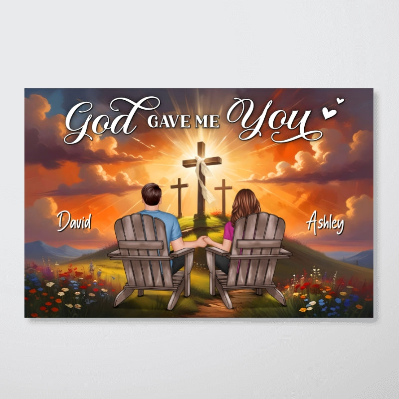 Cross God Gave Me You Couple Sitting Personalized Poster, Anniversary Gift For Him, Her