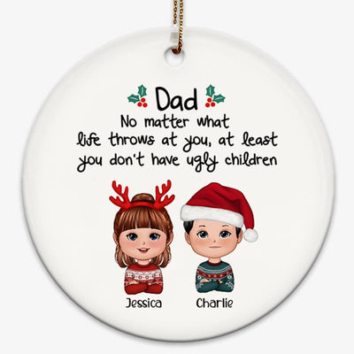 Dad No Matter What Funny Christmas Gift Personalized Circle Ornament