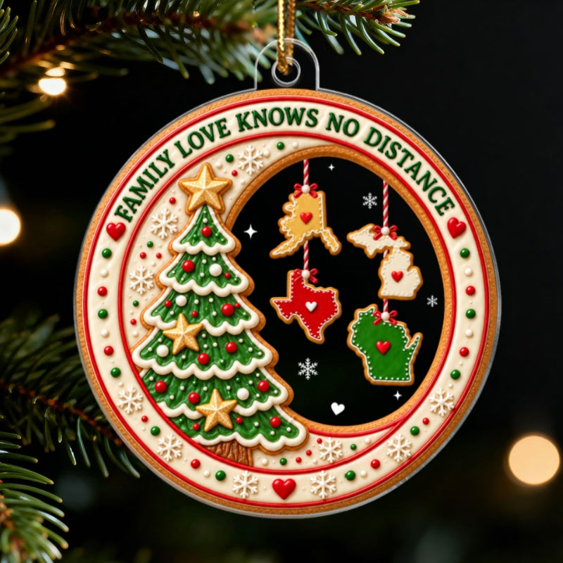 Family Love Knows No Distance Christmas Cookie States - Personalized Ornament - Long Distance Family Gift