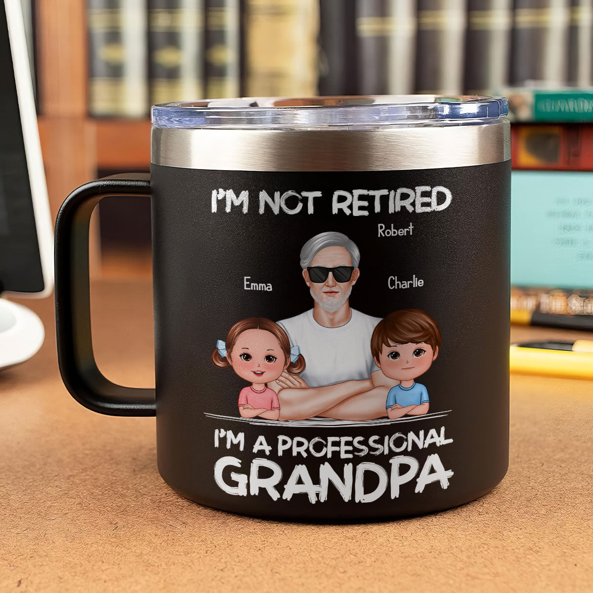 I'm Not Retired I'm A Professional Grandpa Of Cute Grandkids Personalized Stainless Tumbler With Handle