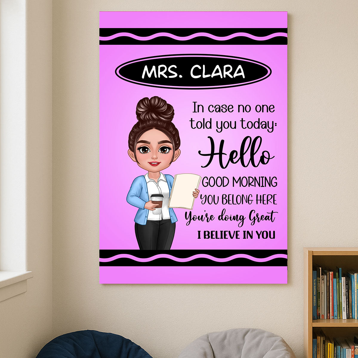 In Case No One Told You Today I Believe In You Crayon Theme Personalized Poster, Classroom Decor For Teacher