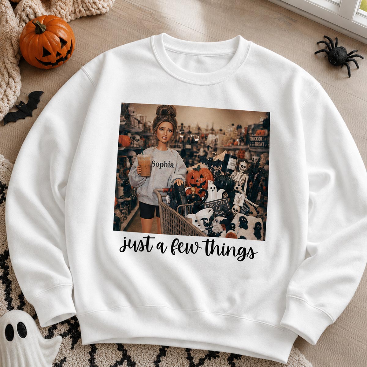 Halloween Just A Few Things Custom Portrait From Photo - Personalized Shirt - Funny Halloween Shirt