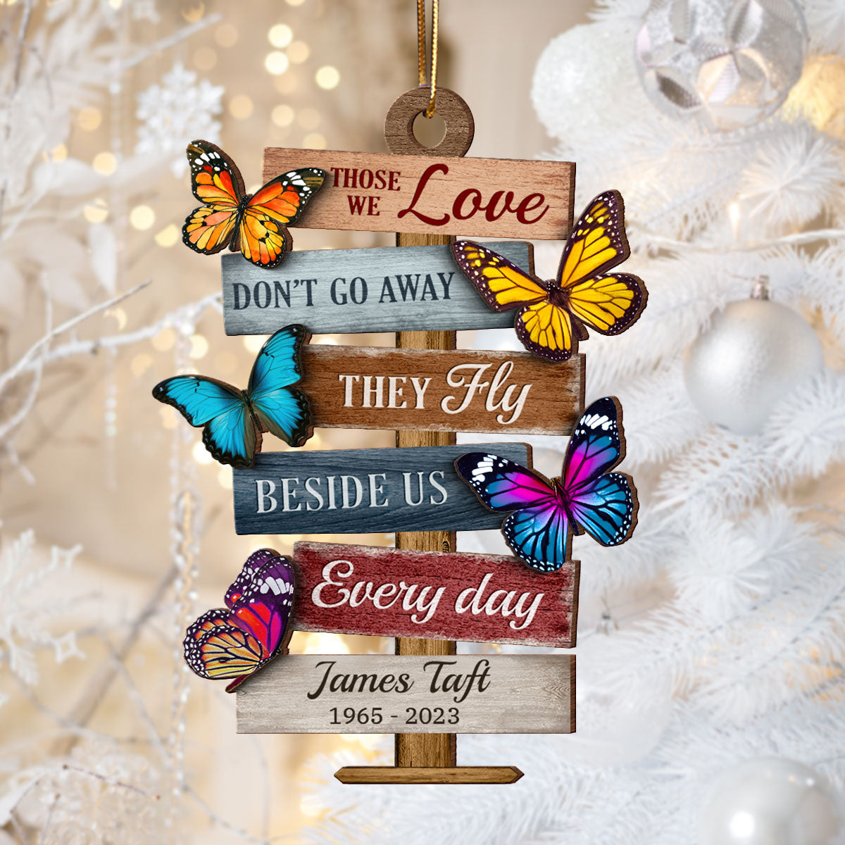Those We Love Don't Go Away They Fly Beside Us Everyday, Memorial Sympathy Gift Personalized Wooden Ornament