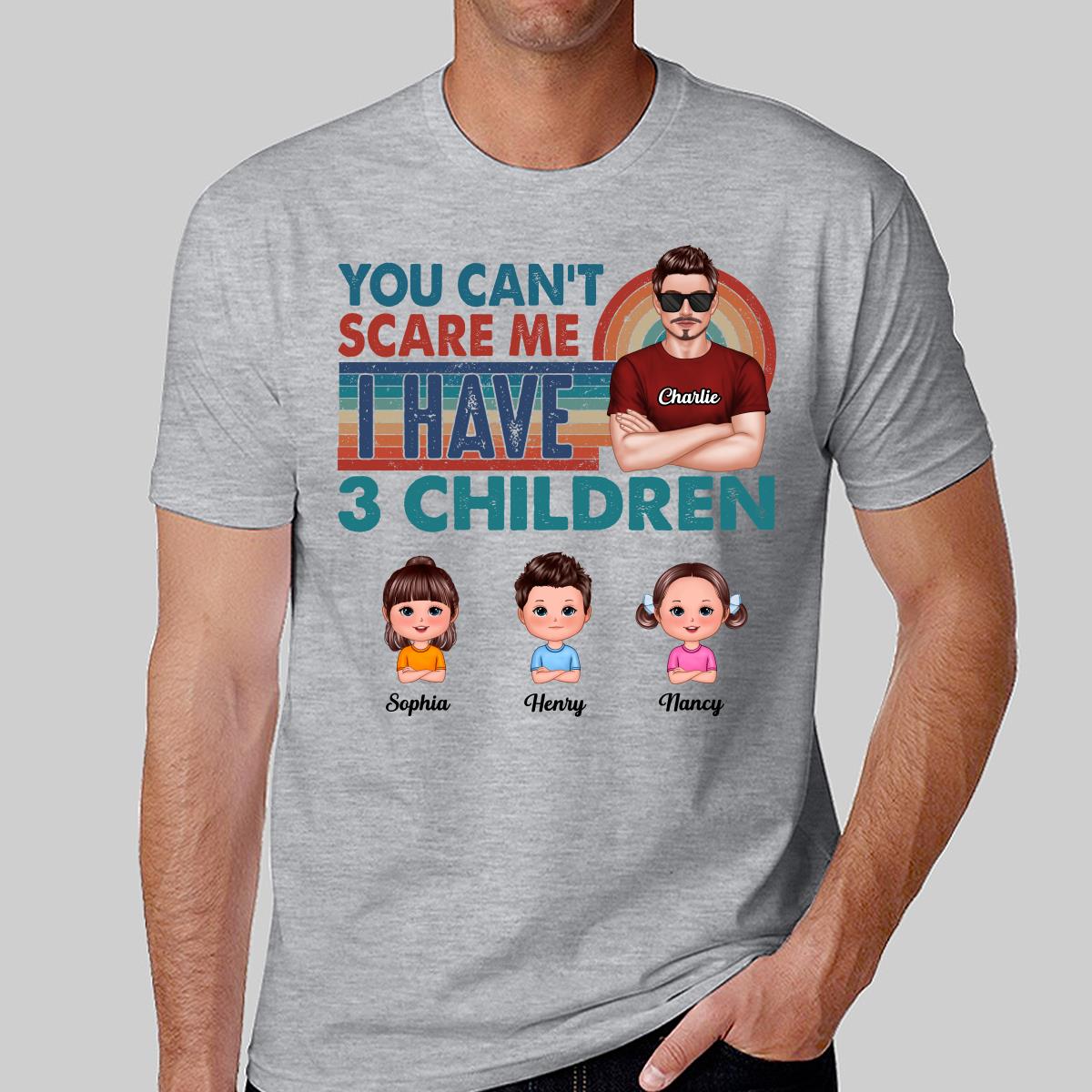 You Can‘t Scare Me Dad And Kids Personalized Shirt