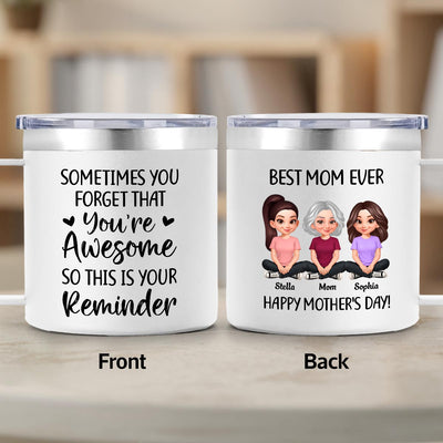 Sometimes You Forget That You're Awesome Mom - Personalized Stainless Steel Tumbler with Handle - Mother's Day Gift For Mom Grandma