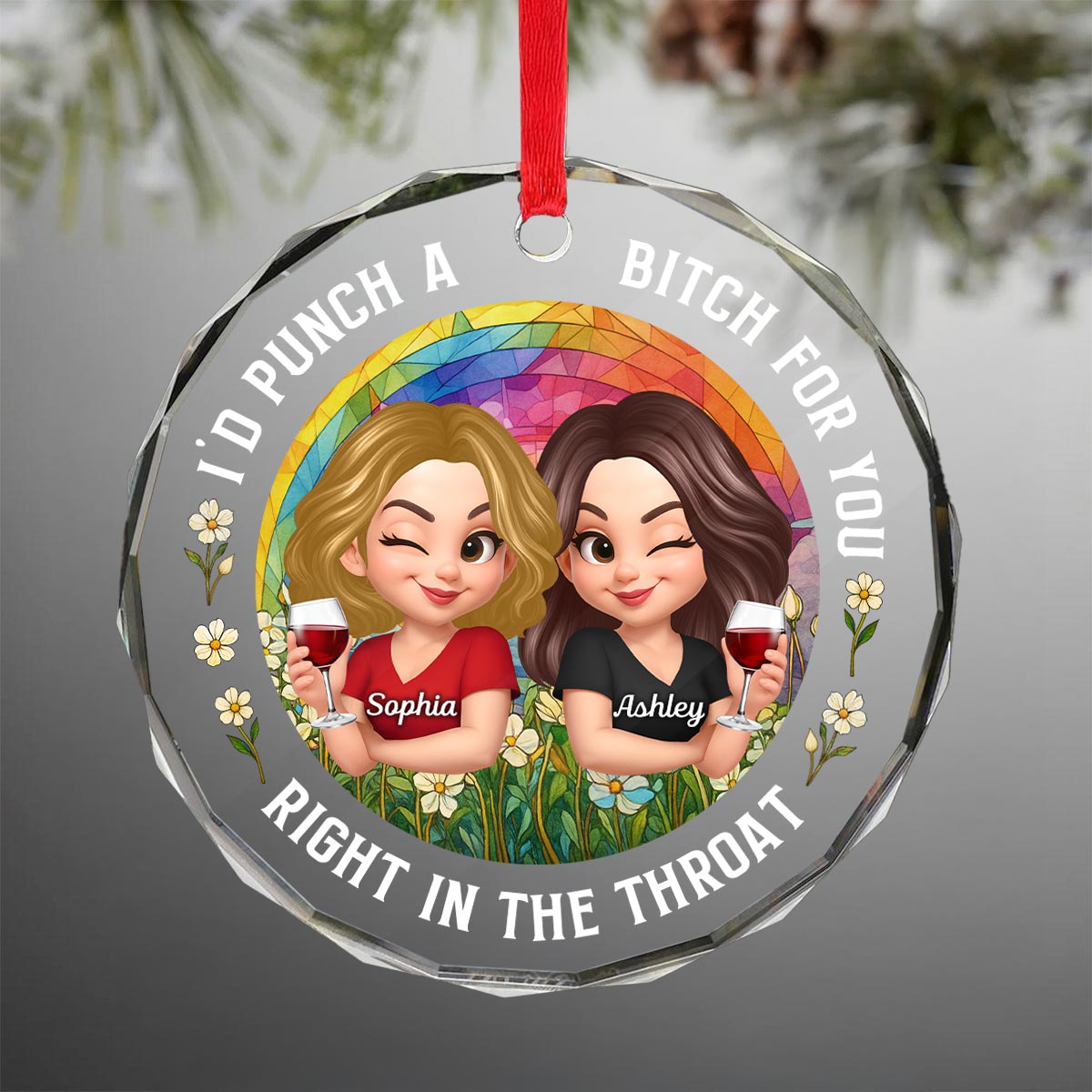 Punch Right In Throat For You Funny Personalized Glass Ornament for Besties