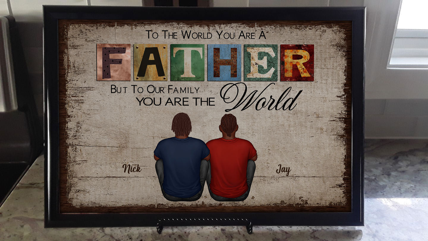 To The World You Are A Father Gift For Dad Personalized Horizontal Poster