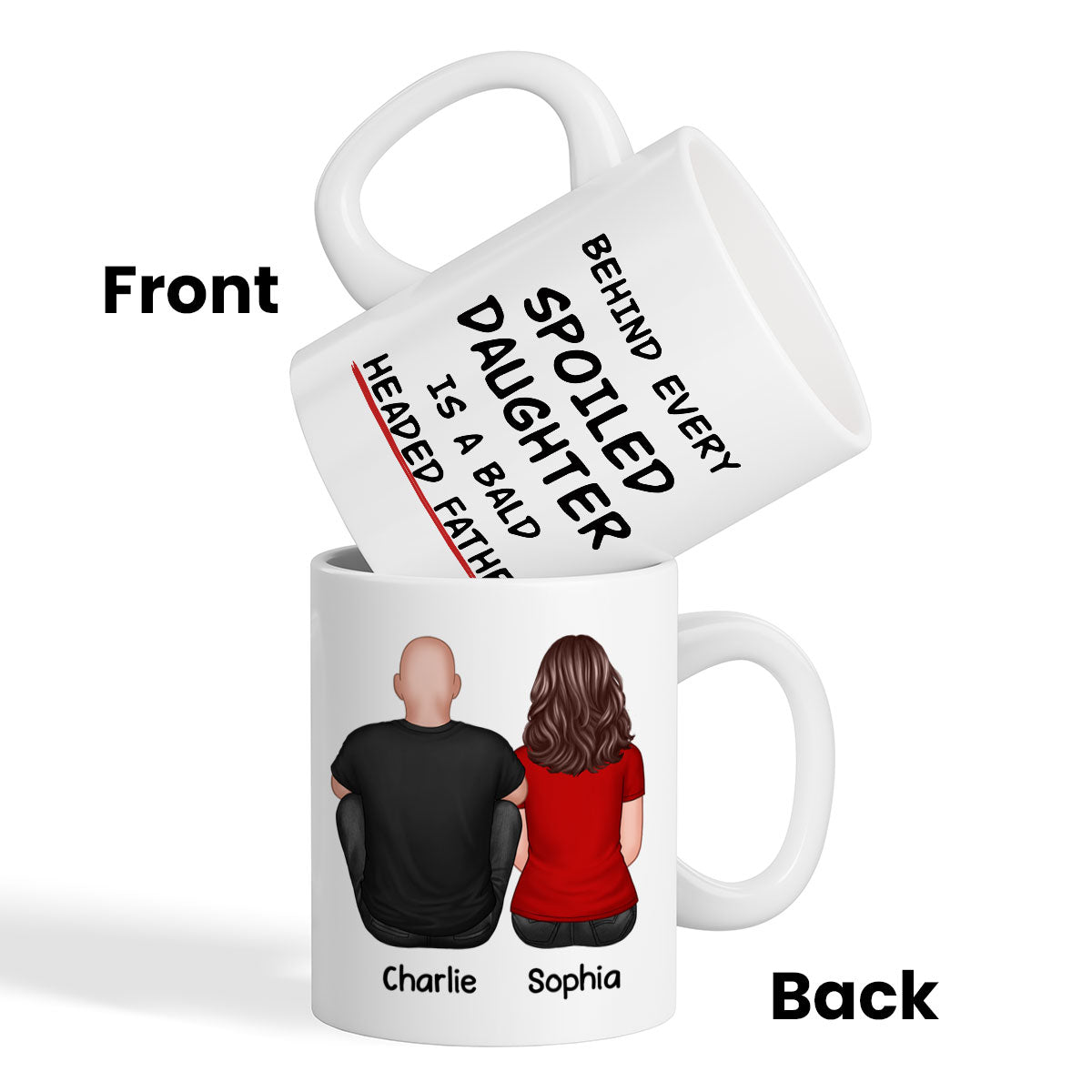 Behind Spoiled Daughter Is Bald Headed Father Back View Funny Father‘s Day Gift For Dad Personalized Mug