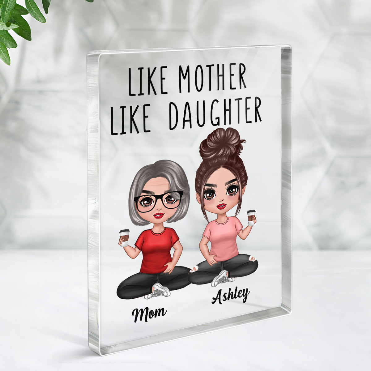 Like Mother Like Daughters Doll Mom And Daughters Sitting Gift For Mom Personalized Vertical Rectangle Acrylic Block Plaque