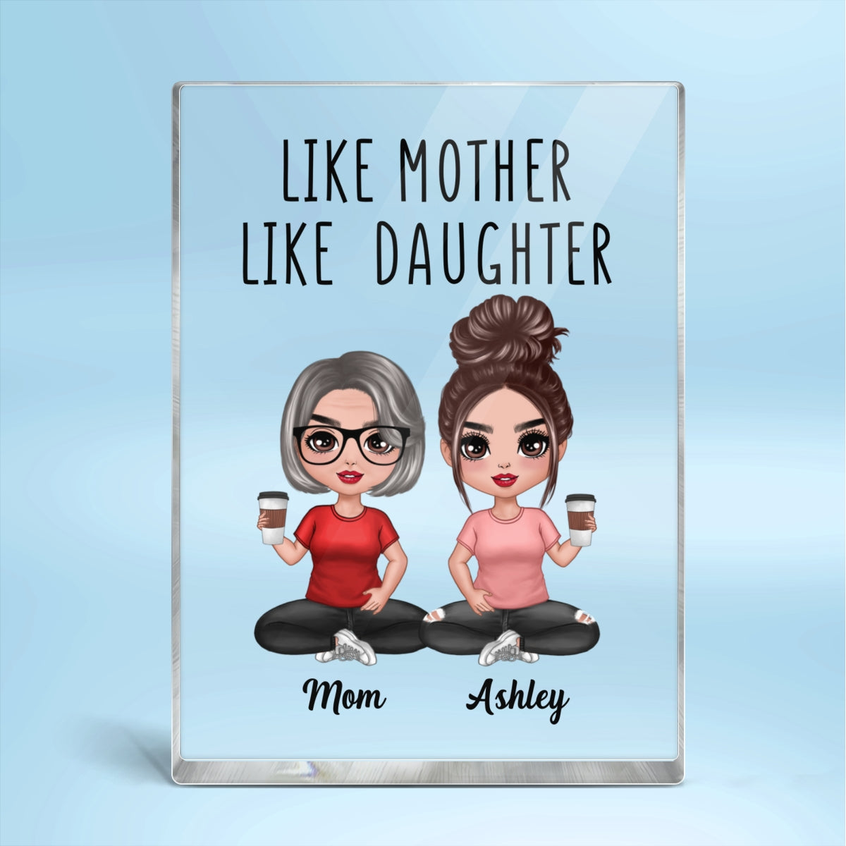 Like Mother Like Daughters Doll Mom And Daughters Sitting Gift For Mom Personalized Vertical Rectangle Acrylic Block Plaque