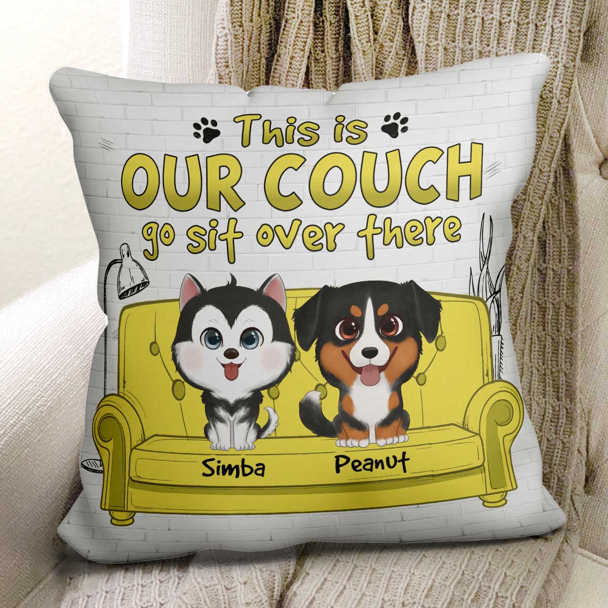 This Is Our Couch Go Sit Over There Funny Gift For Dog Lovers Personalized Pillow