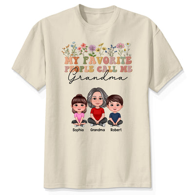 My Favorite People Call Me Mother‘s Day Gift For Grandma Mom Auntie Personalized Shirt