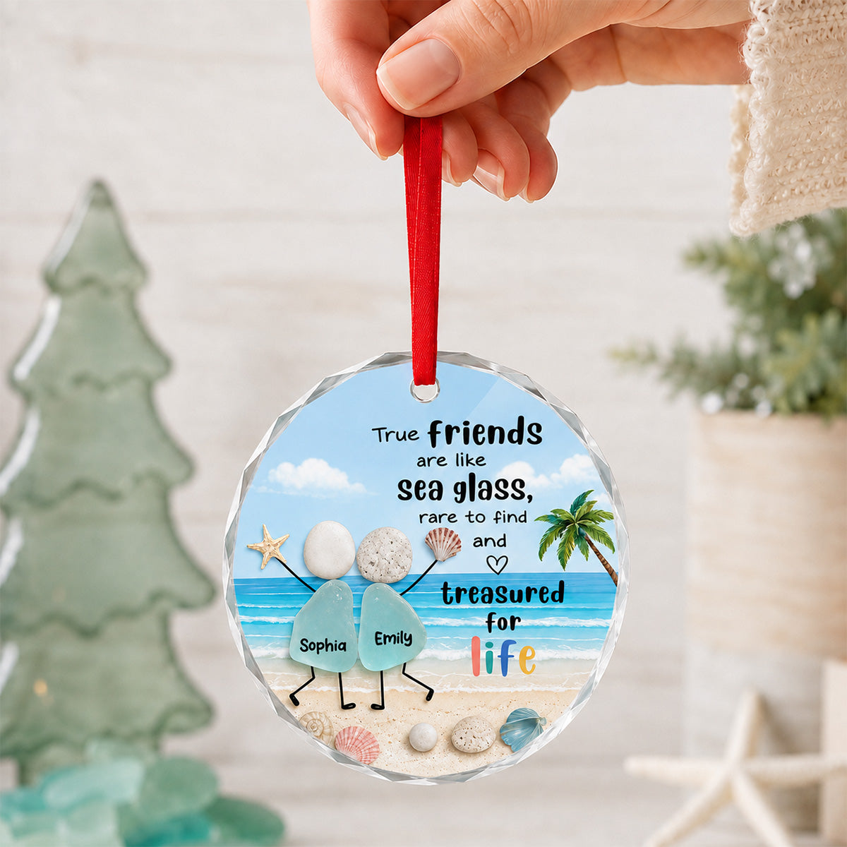 True Friends Are Like Sea Glass 2D Flat Printed - Personalized Glass Ornament - Friendship Keepsake For Besties