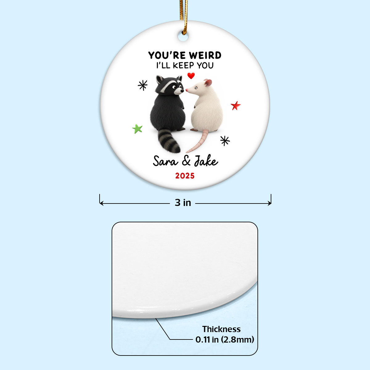 You're Weird, I'll Keep You Funny Raccoon Couple - Personalized Ceramic Ornament - Christmas Gift for her, Gift for him
