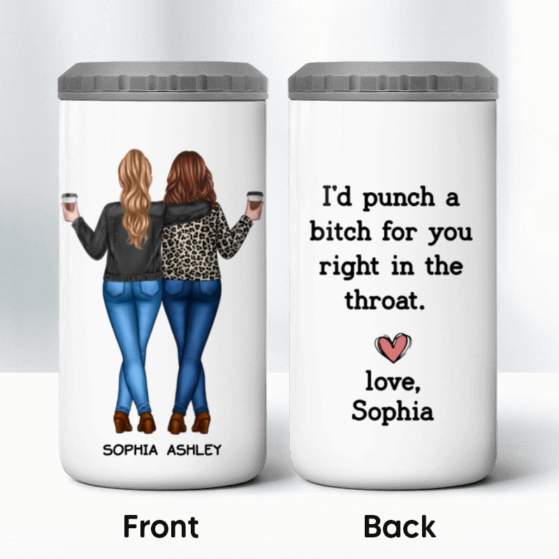 I'd Punch A Bitch For You Gift For Besties Personalized Can Cooler