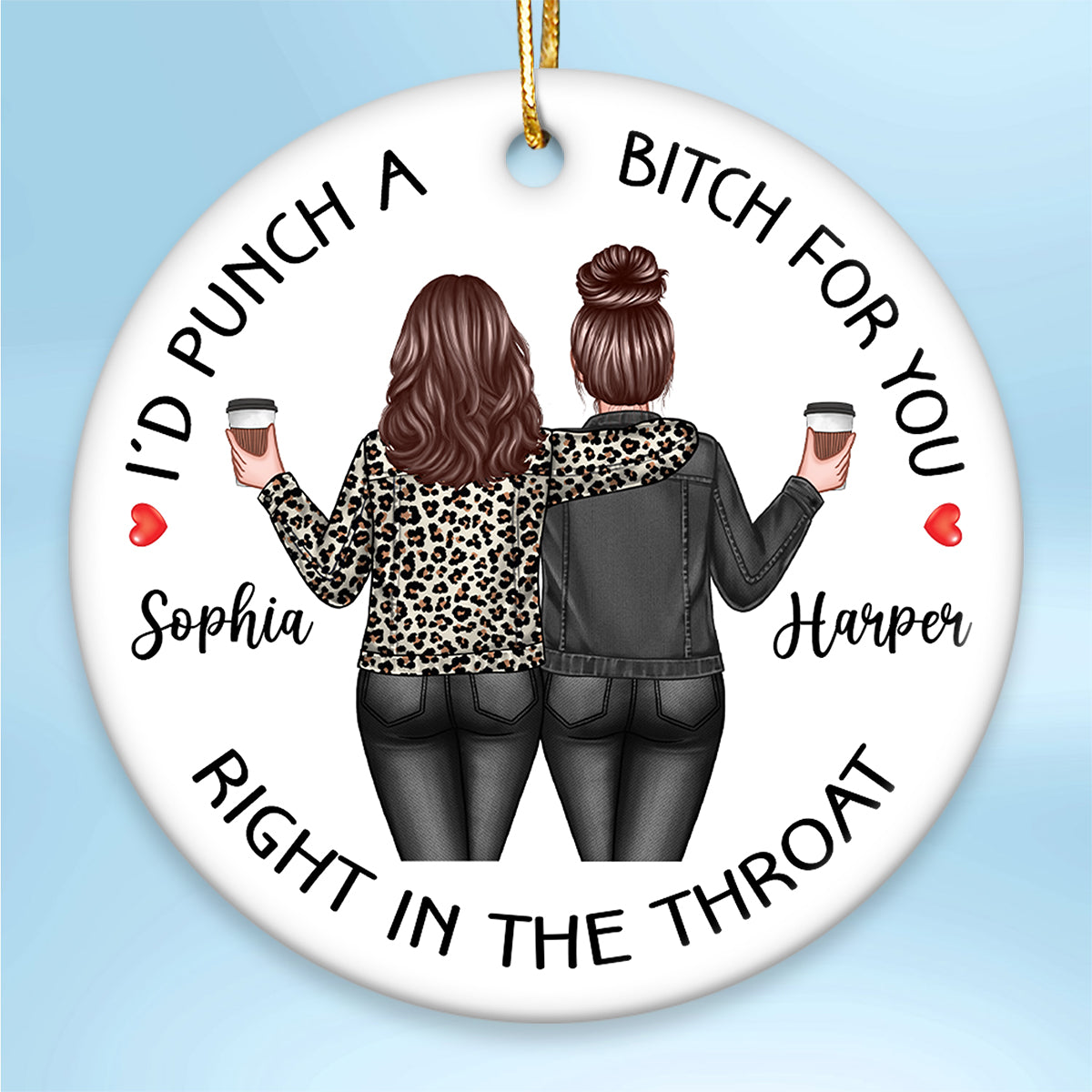 I'd Punch A Bitch For You Back View Besties Personalized Ceramic Ornament, Christmas Funny Gift For Best Friends