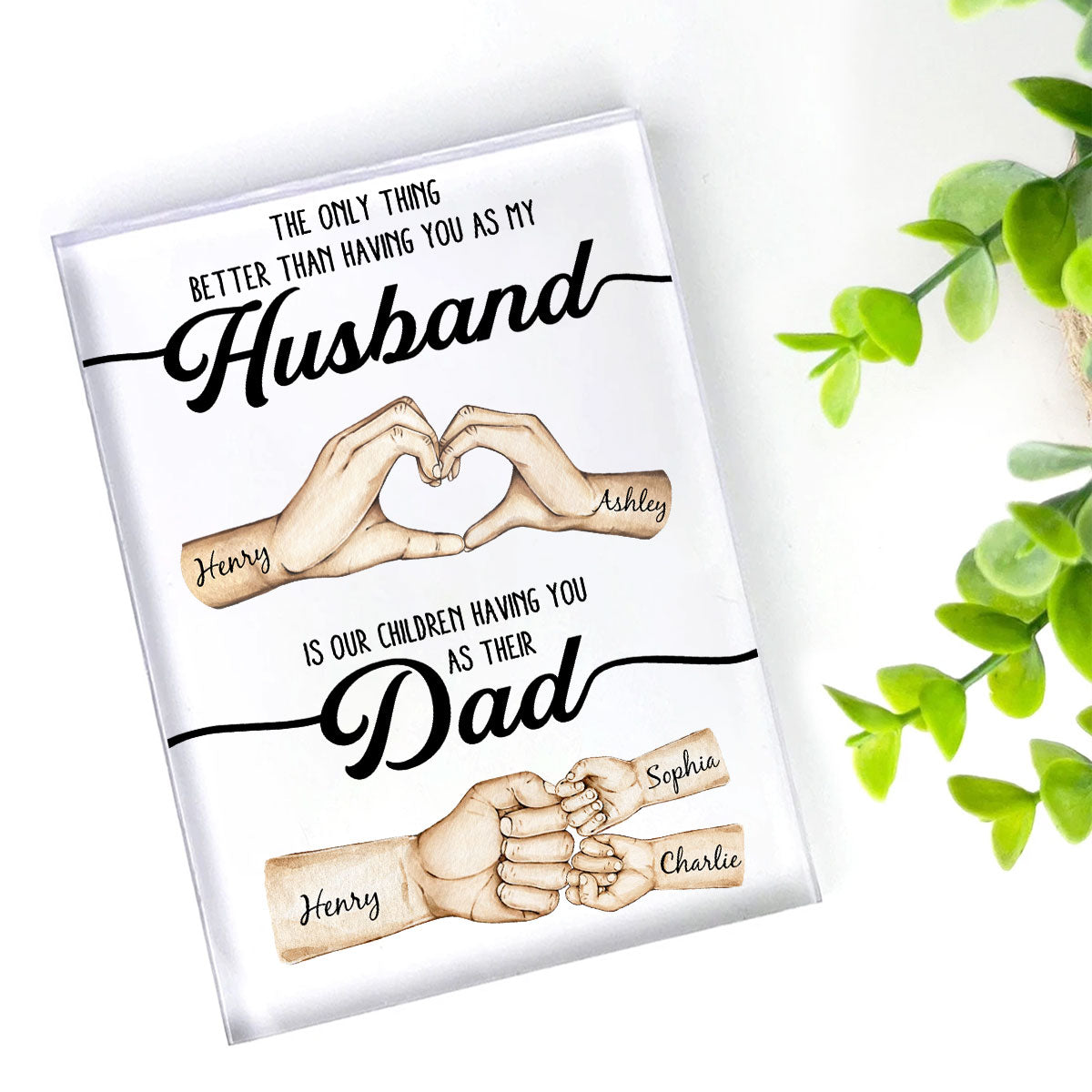 The Only Thing Better Husband Dad Hands - Personalized Acrylic Block Plaque - Gift For Dad, Gift For Husband, Gift For Grandpa