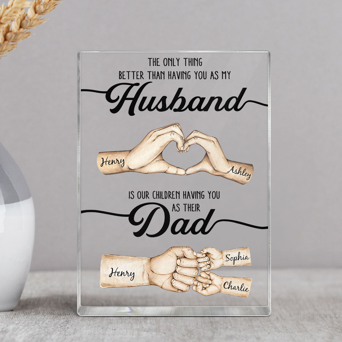 The Only Thing Better Husband Dad Hands - Personalized Acrylic Block Plaque - Gift For Dad, Gift For Husband, Gift For Grandpa