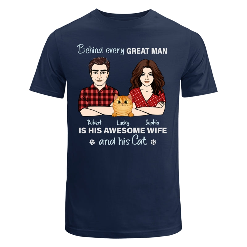 Behind Every Great Man Is His Wife And His Cats Personalized Shirt