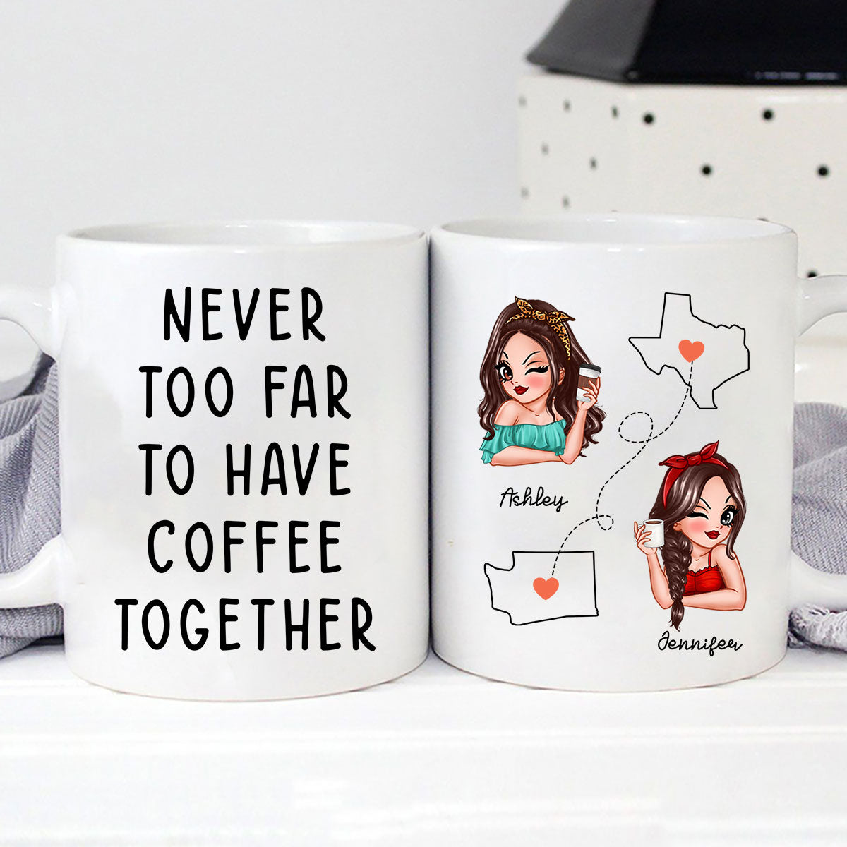 Never Too Far To Have Coffee Together, Long Distance State To State Gift Mug, Personalized Long Distance Friendship Gift