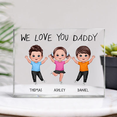 We Love You Daddy Grandpa Happy Doll Kids Father‘s Day Gift Personalized Horizontal Rectangle Acrylic Block Plaque