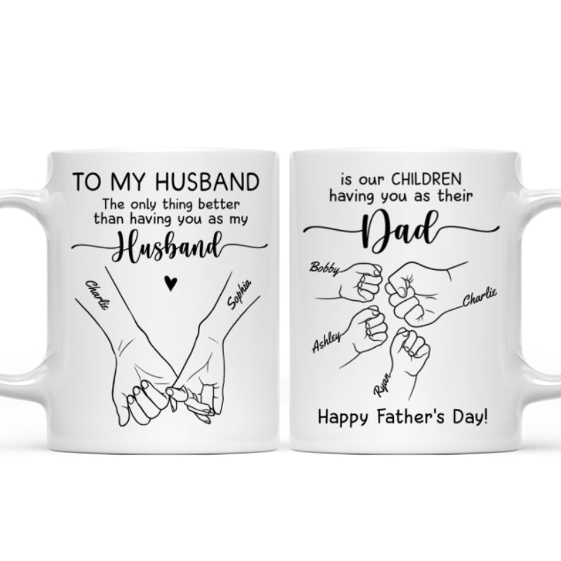 To My Husband Our Children Having You As Their Dad Outline Fist Bumps Personalized Mug