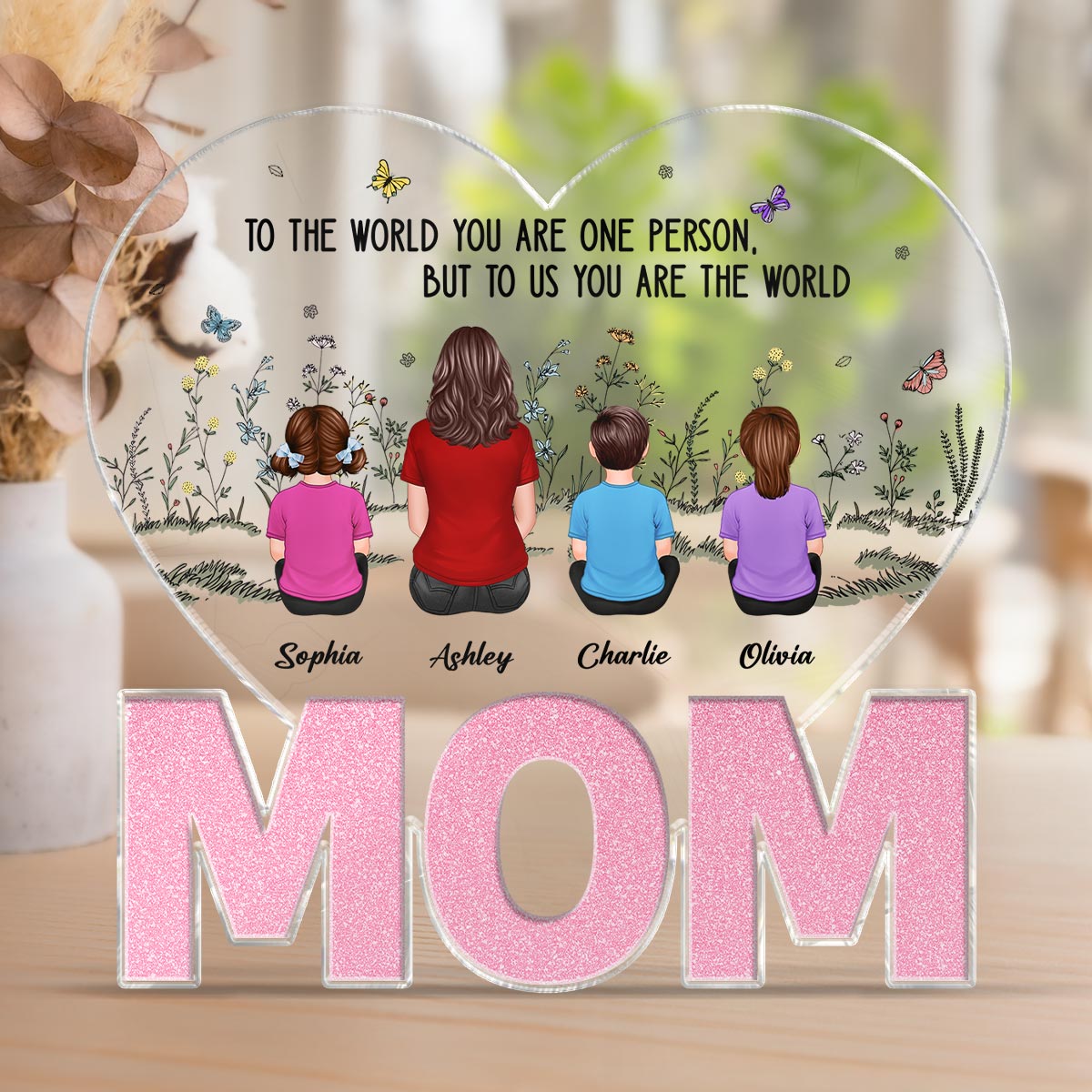 You Are The World MOM Back View Woman & Kids Personalized Acrylic Block Plaque, Mother‘s Day Gift For Mom