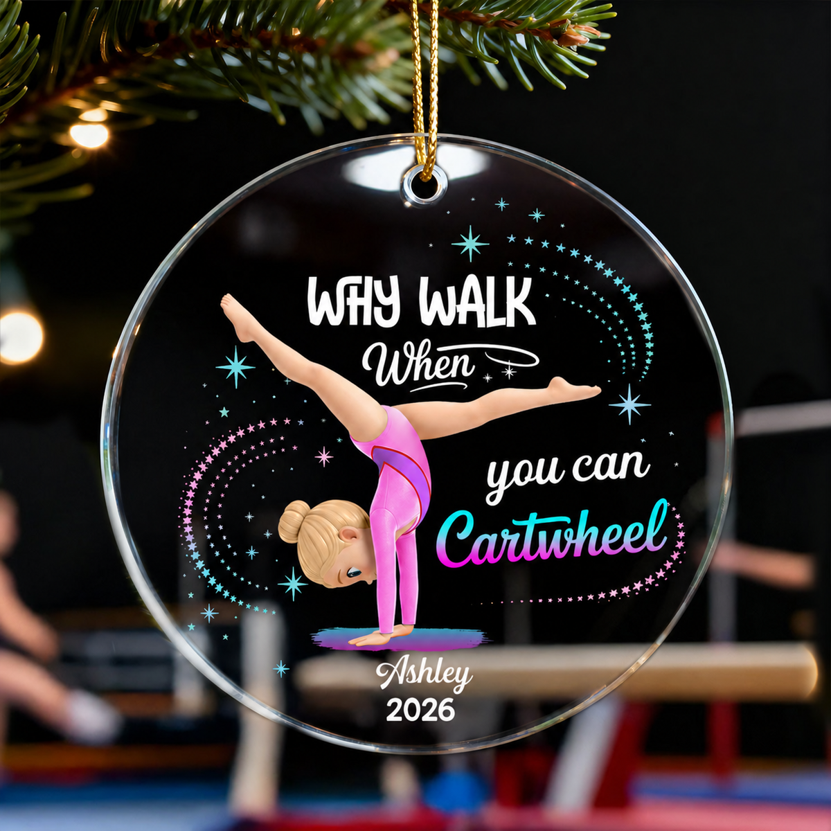 Why Walk When You Can Cartwheel Gymnastic Girl - Personalized Acrylic Ornament - Gymnast Gift For Daughter, Granddaughter