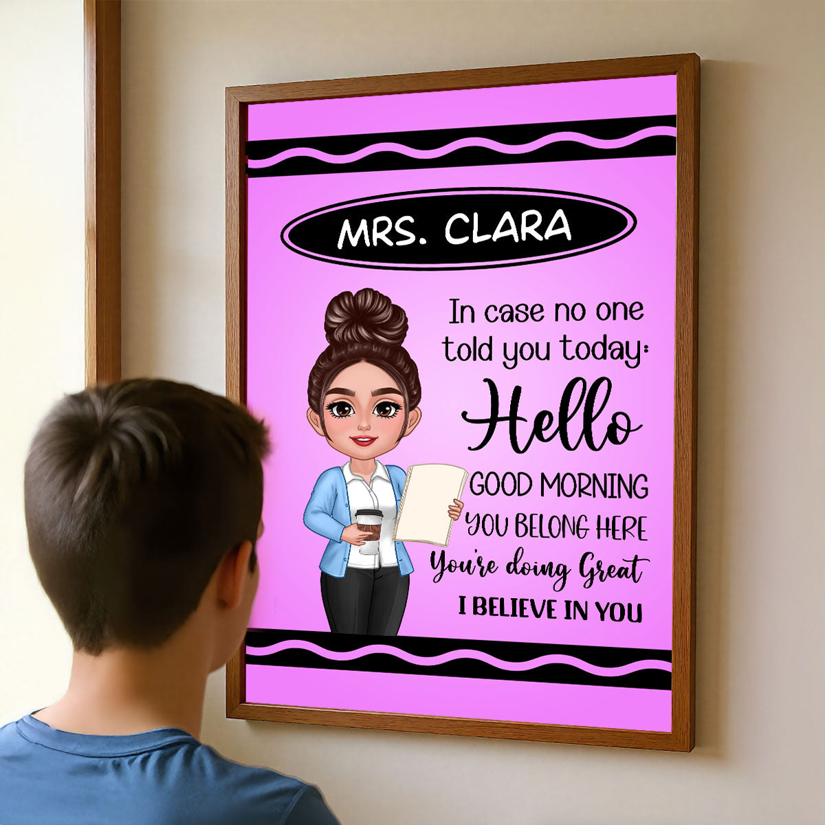 In Case No One Told You Today I Believe In You Crayon Theme Personalized Poster, Classroom Decor For Teacher