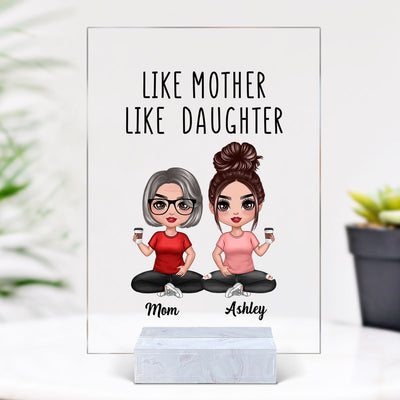 Like Mother Like Daughters Doll Mom And Daughters Sitting Gift For Mom Personalized Acrylic Plaque