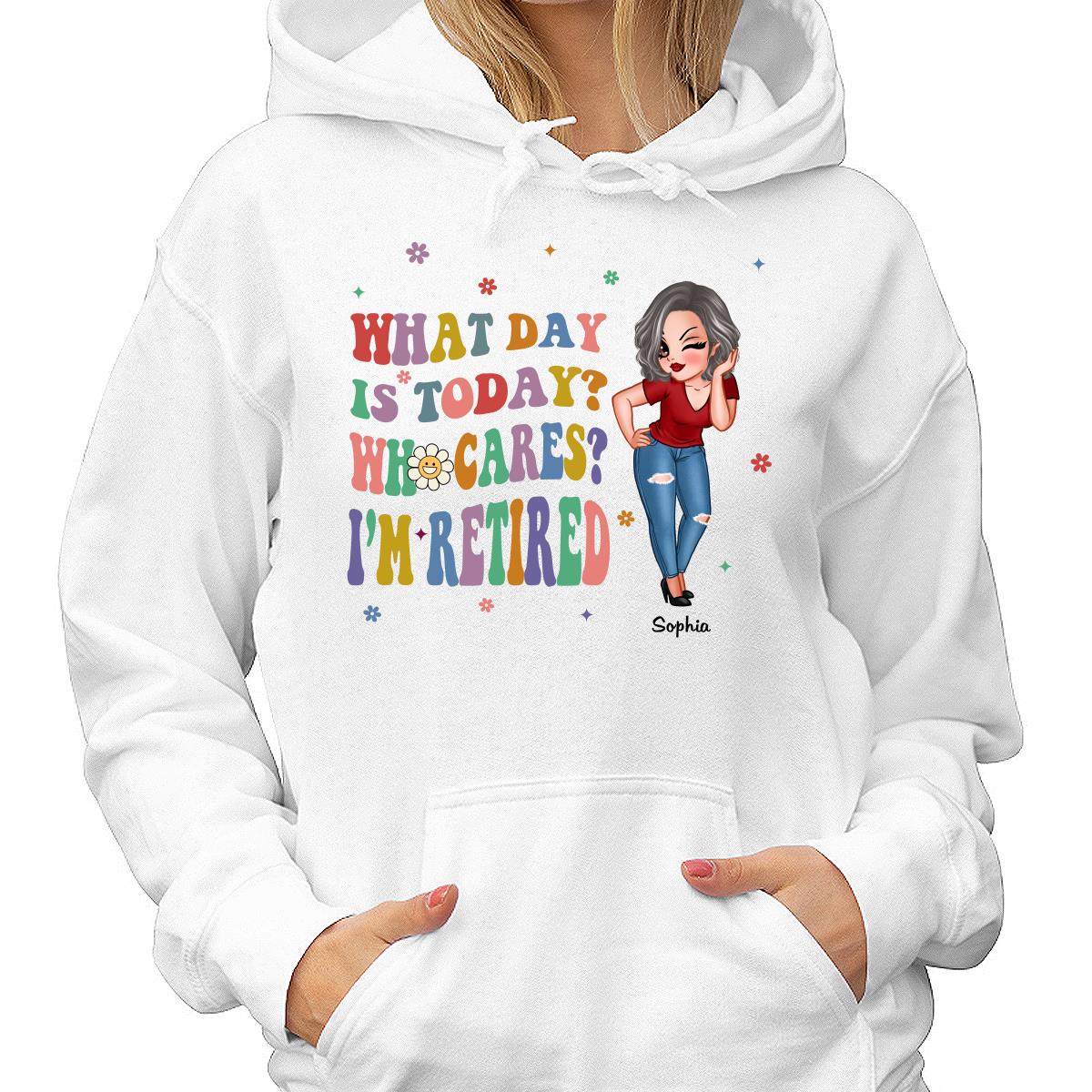 Colorful Sassy Woman What Day Is Today I‘m Retired Personalized Shirt
