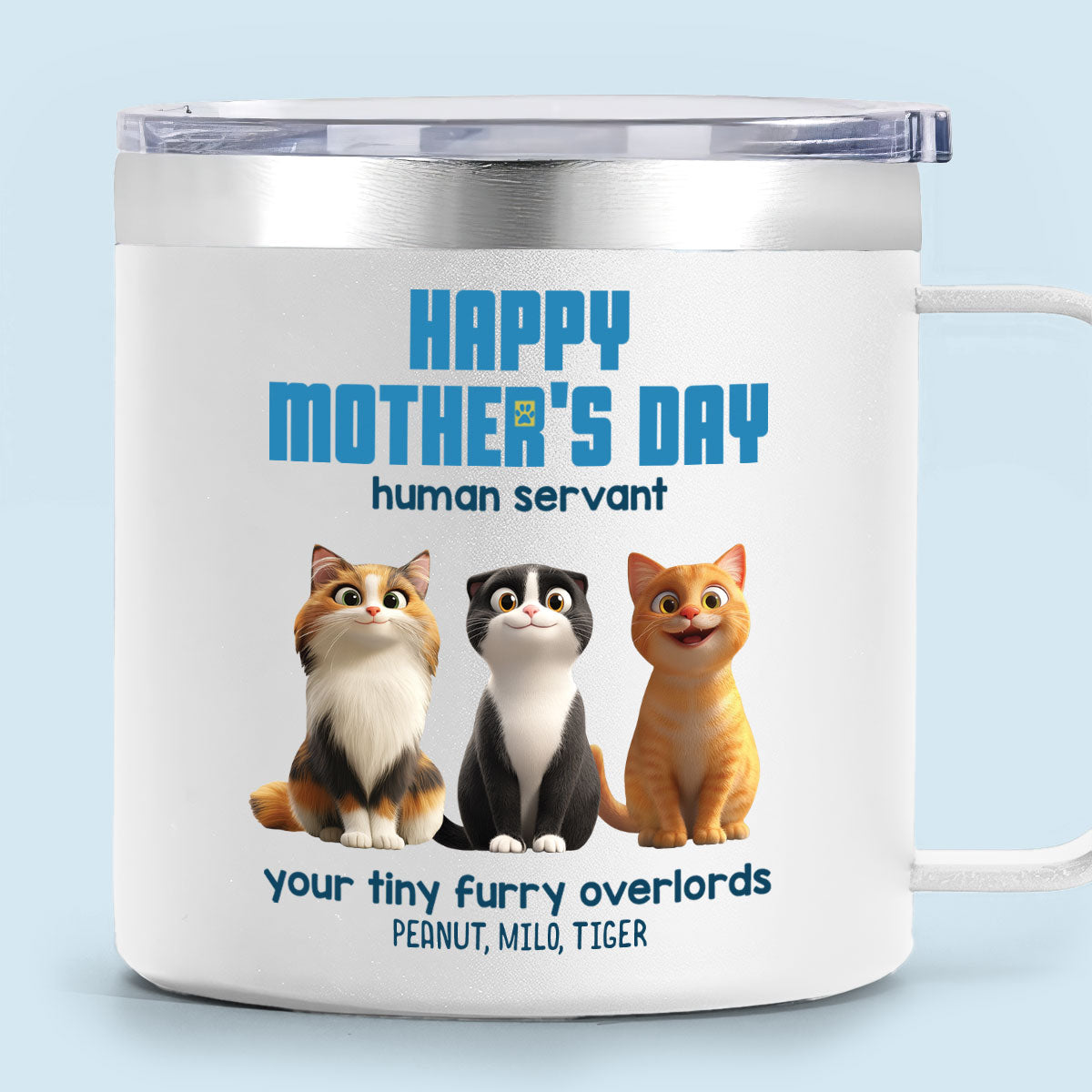 Happy Mother's Day Human Servant Personalized Stainless Steel Tumbler With Handle, Unique Gift for Cat Moms